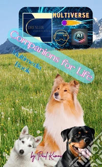Companions for life. Exploring dog breeds through innovation, interaction, and the multiverse infiniverse libro