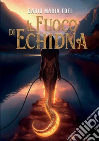 Il fuoco di Echidna libro