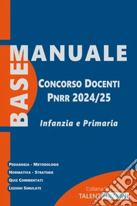 Manuale base concorso docenti PNRR 2024/25. Infanzia e primaria libro