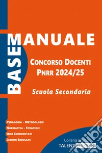 Manuale base concorso docenti PNRR 2024/25. Scuola Secondaria libro
