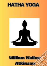 Hatha Yoga. Ediz. portoghese libro