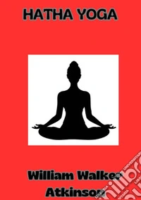Hatha Yoga. Ediz. tedesca libro