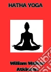 Hatha Yoga. Ediz. tedesca libro