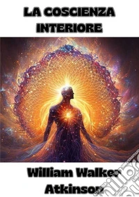 La coscienza interiore libro