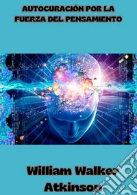 Autocuración por la fuerza del pensamiento libro