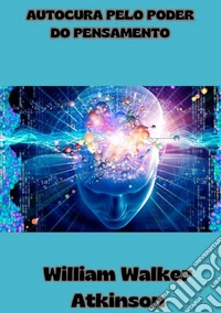 Autocura pelo poder do pensamento libro
