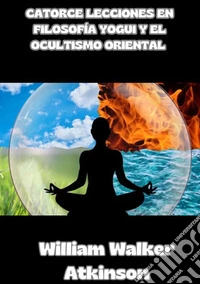 Catorce lecciones en filosofia yogui y el ocultismo oriental libro