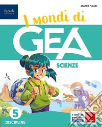 I MONDI DI GEA CLASSE 5 ANTROP+SCIENT SET libro