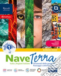 Nave terra. Con Atlante L'Italia. Per la Scuola media. Con Regioni italiane. Con e-book. Vol. 1: Strumenti della geografia, Paesaggi e attività umane, Italia