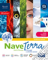 Nave terra. Con Atlante L'Europa. Per la Scuola media. Con e-book. Con espansione online. Vol. 2: Paesaggi e attività umane, Stati, Europa libro