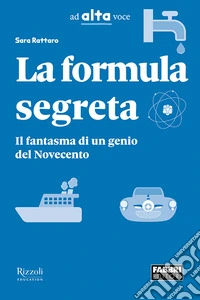 Formula segreta. Il fantasma di un genio del Novecento. Collana Ad alta voce. Con e-book. Con espansione online (La)