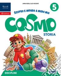 Cosmo. Scopro e imparo a modo mio. Tomo Antropologico e Tomo Scientifico. Con Storia, Geografia, Matematica, Scienze e Tecnologia. Per la 5ª classe della Scuola elementare. Con e-book. Con espansione online. Vol. 1