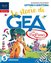 Storie di Gea con PariPasso. Con Letture e scrittura, Taccuino per esprimersi, Grammatica con quaderno. Per la 5ª classe della Scuola elementare. Con e-book. Con espansione online (Le). Vol. 2