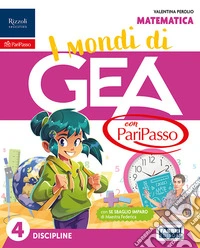 Mondi di GEA con PariPasso. Tomo Scientifico. Con Matematica, Scienze e Tecnologia. Per la 4ª classe della Scuola elementare. Con e-book. Con espansione online (i). Vol. 1