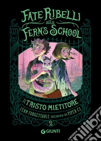 Il tristo mietitore. Fate ribelli alla Fern's School. Vol. 2 libro