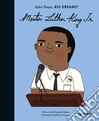 Martin Luther King. Little people big dreams. Ediz. a colori libro