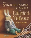 Lo straordinario viaggio di Edward Tulane libro
