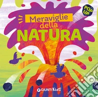Meraviglie della natura. Ediz. a colori libro