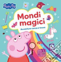 Mondi magici. Peppa Pig. Avventure cerca e trova. Ediz. a colori libro