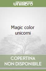 Magic color unicorni libro