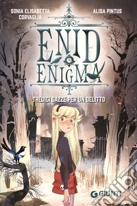 Tredici gazze per un delitto. Enid Enigma libro