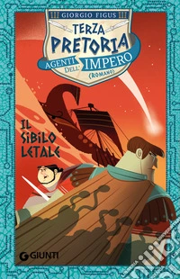 Il sibilo letale. Terza pretoria. Agenti dell'Impero libro