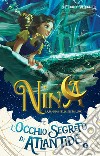 Nina e l'occhio segreto di Atlantide. E-book. Formato PDF libro di Moony Witcher