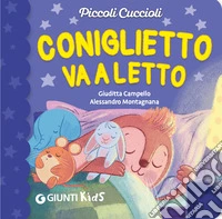 Coniglietto va a letto. Piccoli cuccioli. Ediz. illustrata libro