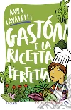 Gastón e la ricetta perfetta libro