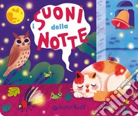 I suoni della notte. Pulsantini sonori. Ediz. a colori libro