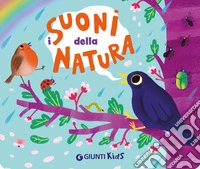 I suoni della natura. Pulsantini sonori. Ediz. a colori libro