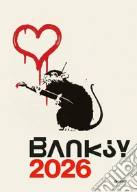 Banksy. Calendario 2026 da parete (30 x 42 cm). Ediz. a colori libro
