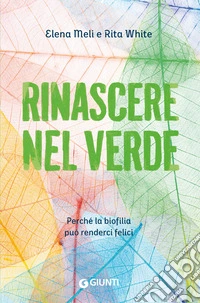 Rinascere nel verde. Perché la biofilia può renderci felici