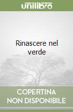 Rinascere nel verde libro