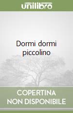 Dormi dormi piccolino libro