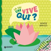 Lo sai chi vive qui? Ediz. a colori libro