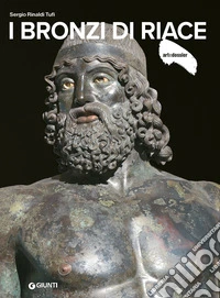 I Bronzi di Riace. Ediz. a colori libro
