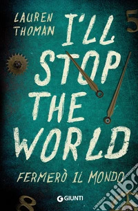 I'll stop the world. Fermerò il mondo libro