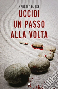 Uccidi un passo alla volta