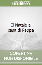 Il Natale a casa di Peppa libro