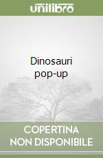 Dinosauri pop-up libro