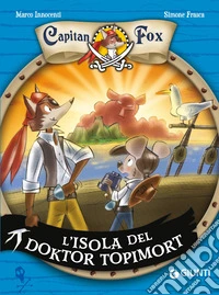 L'isola del Doktor Topimort. Capitain Fox. Vol. 4 libro