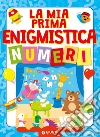 La mia prima enigmistica. Numeri libro