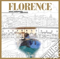 Florence. Your colouring book. Ediz. italiana e inglese libro
