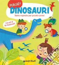 Dinosauri. Tante risposte per piccoli curiosi. Ediz. a colori libro