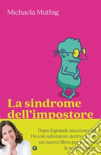 La sindrome dell'impostore. Riconoscerla e superarla per sentirsi finalmente all'altezza libro
