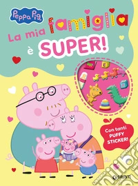 La mia famiglia è super! Peppa Pig. Con adesivi. Ediz. a colori libro