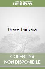 Brave Barbara