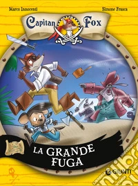 La grande fuga. Capitan Fox libro