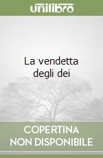 La vendetta degli dei